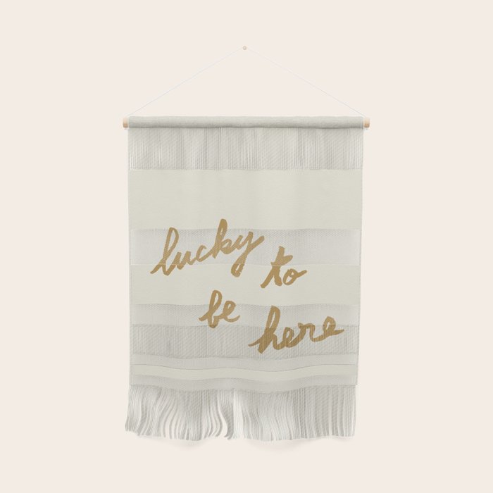 Lucky To Be Here - Brush Script Typography Quote - Gold Wall Hanging Gallery Image 1