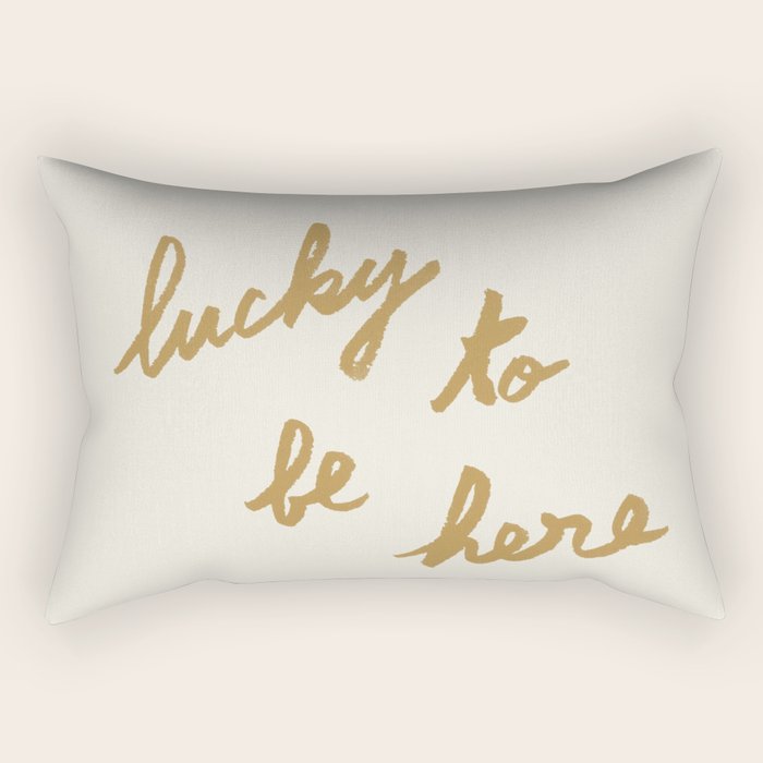 Lucky To Be Here - Brush Script Typography Quote - Gold Rectangular Pillow Gallery Image 2