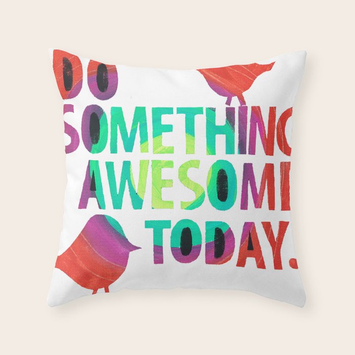 Do Something Awesome Today Too! Throw Pillow Gallery Image 6
