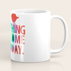 Do Something Awesome Today Too! Coffee Mug Gallery Image 1