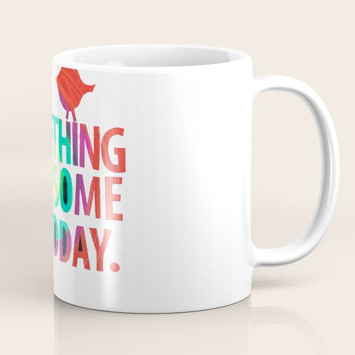 Do Something Awesome Today Too! Coffee Mug Gallery Image 1