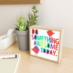 Do Something Awesome Today Too! Mini Art Print Gallery Image 2
