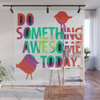 Do Something Awesome Today Too! Wall Mural Gallery Image 1