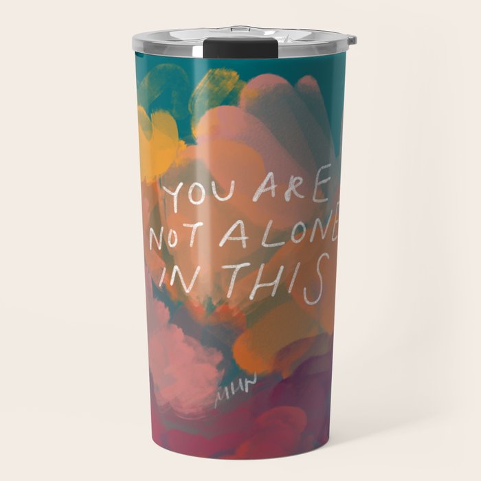 You Are Not Alone In This Travel Mug Gallery Image 1