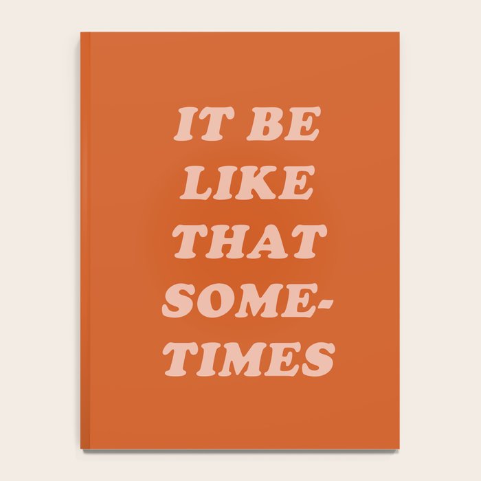 It Be Like That Sometimes Notebook Gallery Image 4
