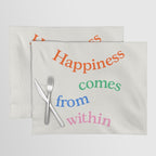 Happiness Comes From Within Placemat Gallery Image 1