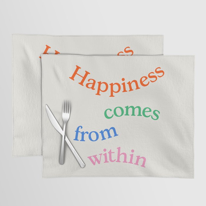 Happiness Comes From Within Placemat Gallery Image 1