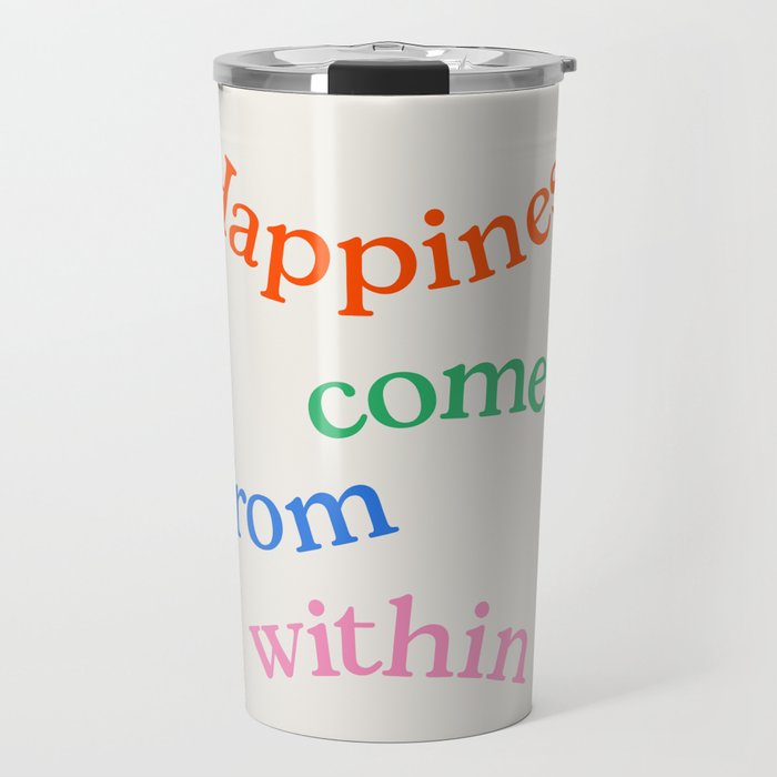 Happiness Comes From Within Travel Mug Gallery Image 1