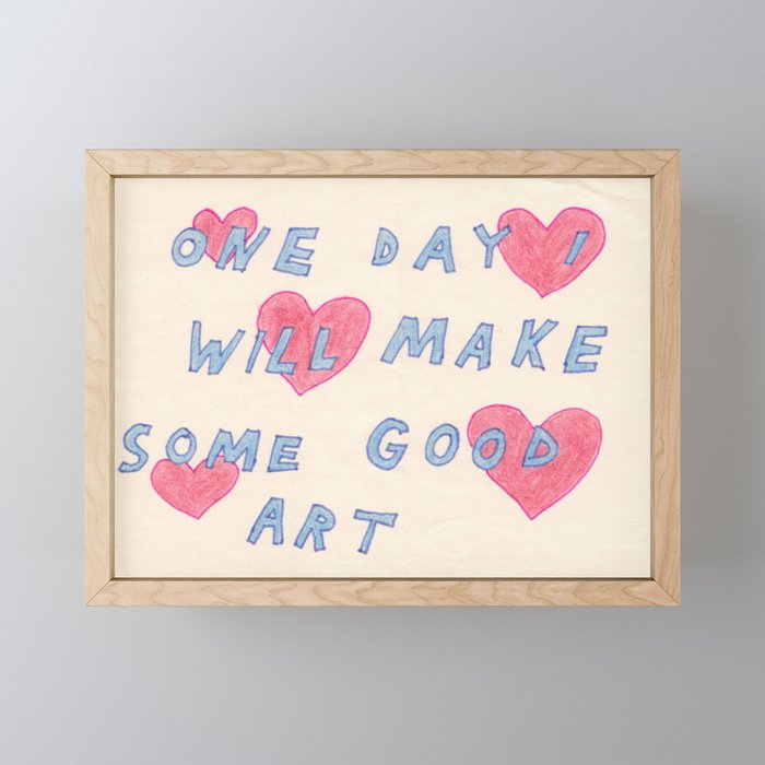 one day i will make some good art Mini Art Print Gallery Image 1