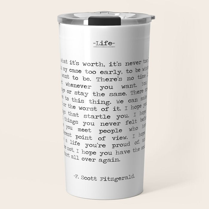 For What It's Worth, It's Never Too Late, F. Scott Fitzgerald quote, Inspiring, Great Gatsby, Life Travel Mug Gallery Image 1