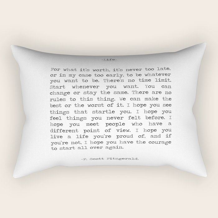 For What It's Worth, It's Never Too Late, F. Scott Fitzgerald quote, Inspiring, Great Gatsby, Life Rectangular Pillow Gallery Image 2