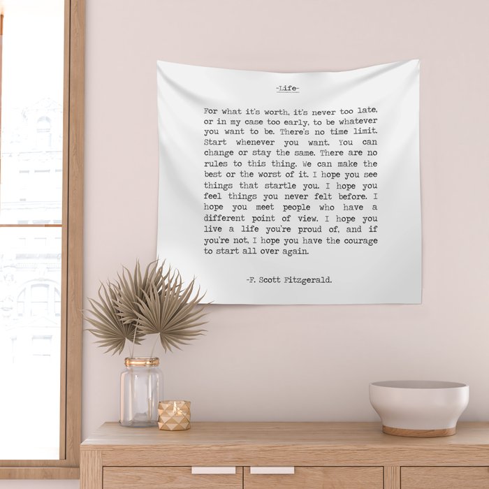 For What It's Worth, It's Never Too Late, F. Scott Fitzgerald quote, Inspiring, Great Gatsby, Life Wall Tapestry Gallery Image 2