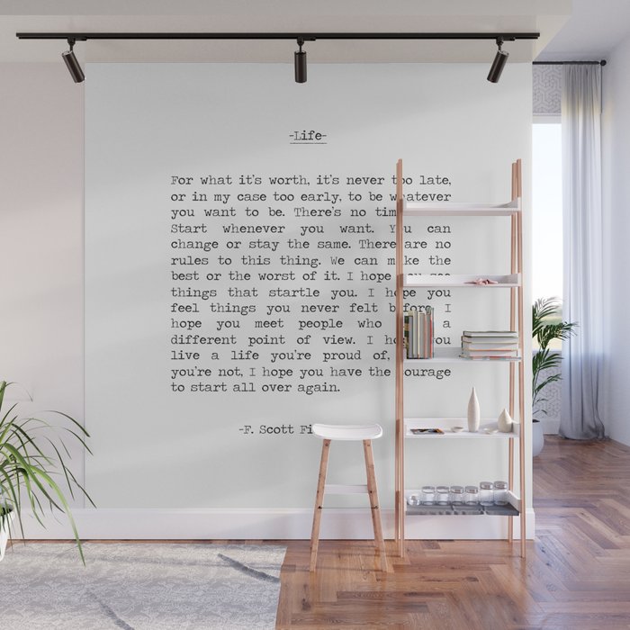 For What It's Worth, It's Never Too Late, F. Scott Fitzgerald quote, Inspiring, Great Gatsby, Life Wall Mural