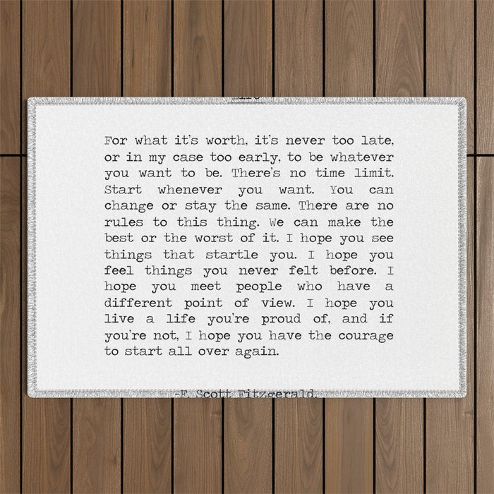 For What It's Worth, It's Never Too Late, F. Scott Fitzgerald quote, Inspiring, Great Gatsby, Life Outdoor Rug Gallery Image 1