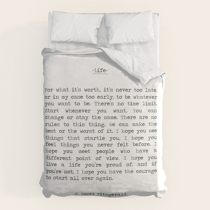 For What It's Worth, It's Never Too Late, F. Scott Fitzgerald quote, Inspiring, Great Gatsby, Life Duvet Cover Gallery Image 1