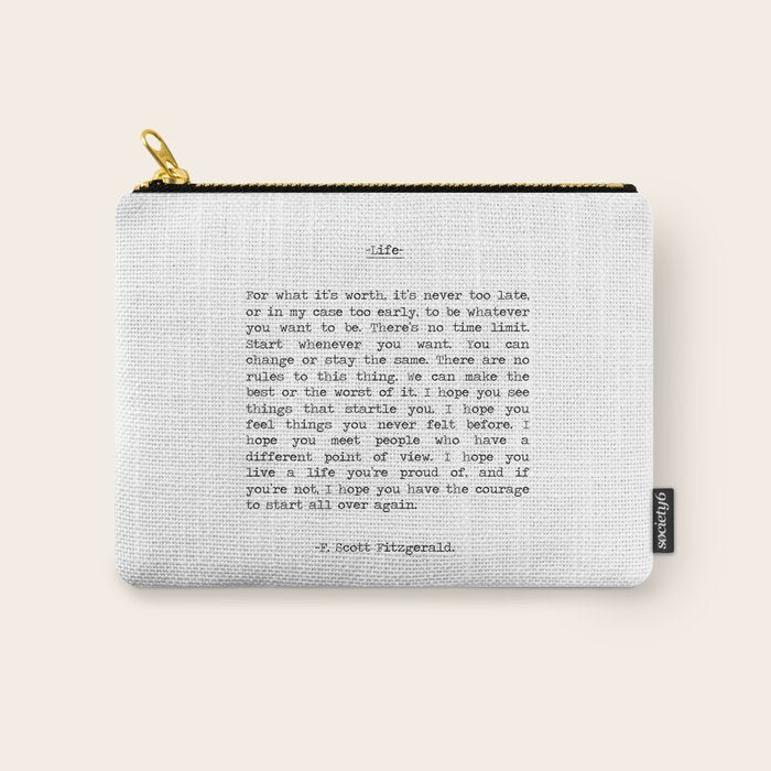 For What It's Worth, It's Never Too Late, F. Scott Fitzgerald quote, Inspiring, Great Gatsby, Life Carry All Pouch Gallery Image 1