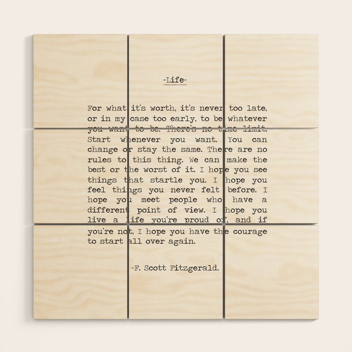 For What It's Worth, It's Never Too Late, F. Scott Fitzgerald quote, Inspiring, Great Gatsby, Life Wood Wall Art Gallery Image 1