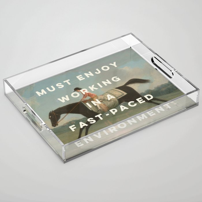 A Fast-Paced Environment Acrylic Tray Gallery Image 1