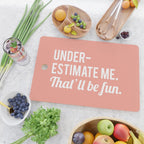 Underestimate Me. That'll Be Fun, Funny Quote Cutting Board Gallery Image 2
