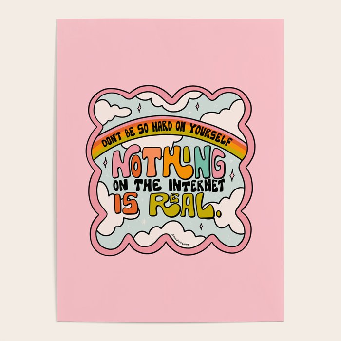 Nothing on the Internet is Real Poster Gallery Image 1