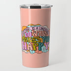Do What Makes You Happy Travel Mug Gallery Image 1
