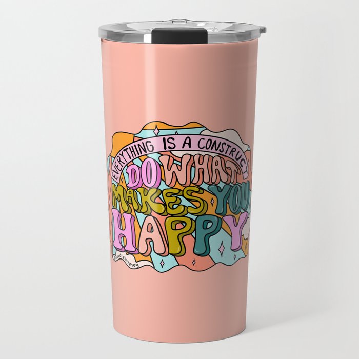 Do What Makes You Happy Travel Mug Gallery Image 1