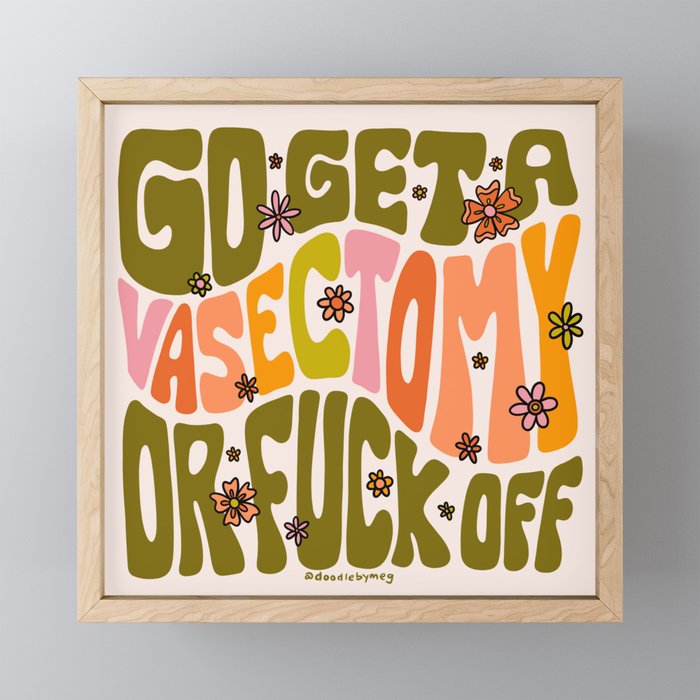 Go Get A Vasectomy Mini Art Print Gallery Image 1