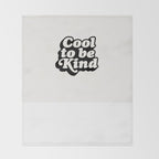 Cool to Be Kind Throw Blanket Gallery Image 2