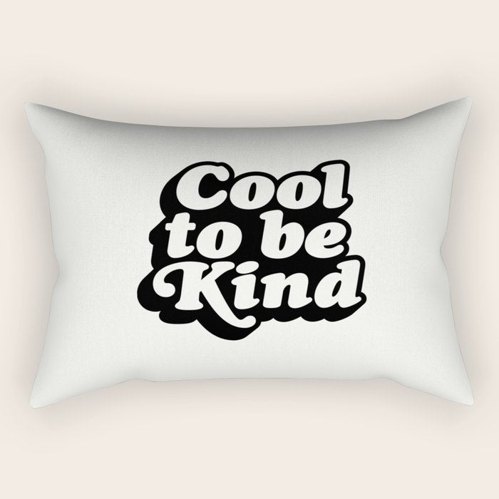 Cool to Be Kind Rectangular Pillow Gallery Image 1