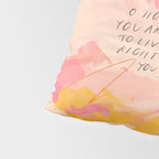 "O How Beautifully You Are Learning To Live Fully Right Where You Are." Pillow Sham Gallery Image 4