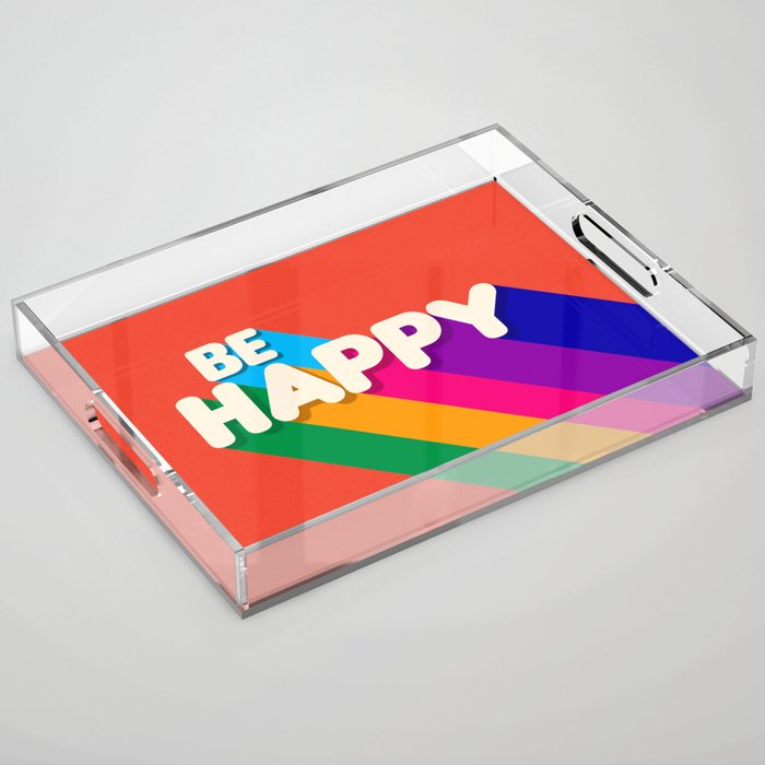 BE HAPPY - rainbow retro typography Acrylic Tray Gallery Image 1