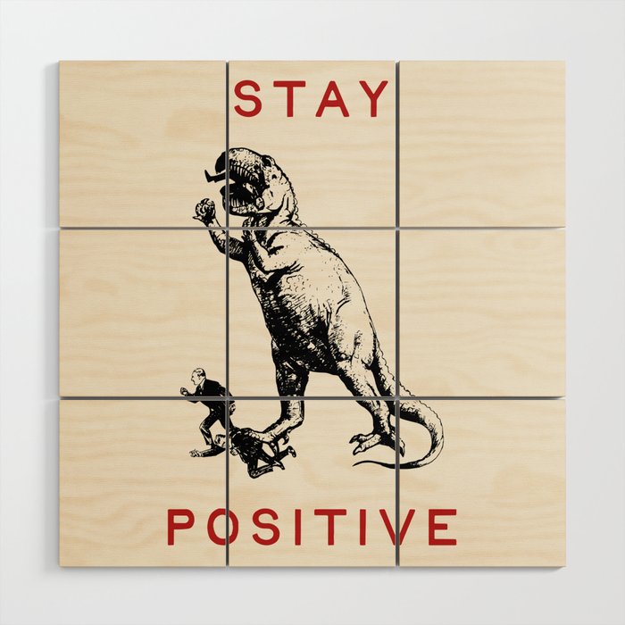 Stay Positive - Fun Dinosaur Wood Wall Art Gallery Image 1