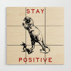 Stay Positive - Fun Dinosaur Wood Wall Art Gallery Image 1