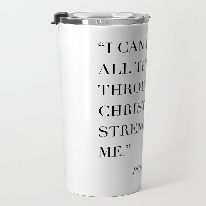 I Can Do All Things Through Christ Who Strengthens Me. -Philippians 4:13 Travel Mug Gallery Image 3