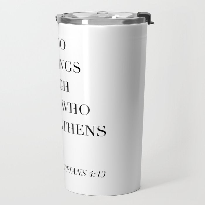 I Can Do All Things Through Christ Who Strengthens Me. -Philippians 4:13 Travel Mug Gallery Image 2