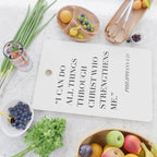 I Can Do All Things Through Christ Who Strengthens Me. -Philippians 4:13 Cutting Board Gallery Image 2