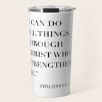 I Can Do All Things Through Christ Who Strengthens Me. -Philippians 4:13 Travel Mug Gallery Image 1
