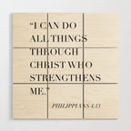 I Can Do All Things Through Christ Who Strengthens Me. -Philippians 4:13 Wood Wall Art Gallery Image 1