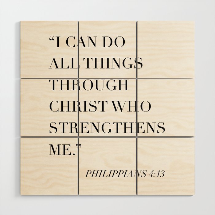 I Can Do All Things Through Christ Who Strengthens Me. -Philippians 4:13 Wood Wall Art Gallery Image 1