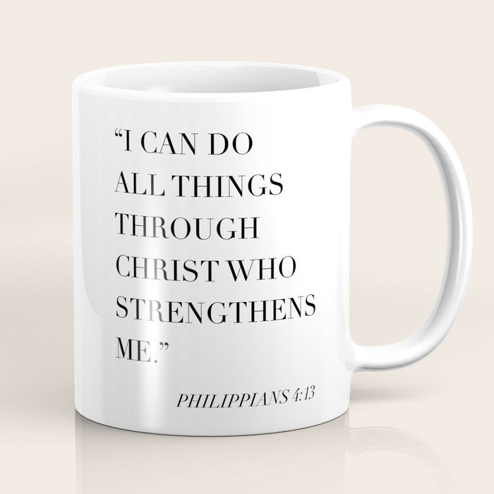 I Can Do All Things Through Christ Who Strengthens Me. -Philippians 4:13 Coffee Mug Gallery Image 1
