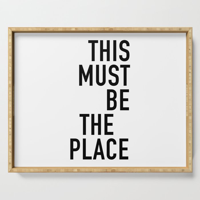 this must be the place Serving Tray Gallery Image 1