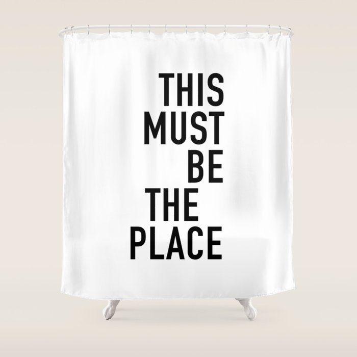this must be the place Shower Curtain Gallery Image 1