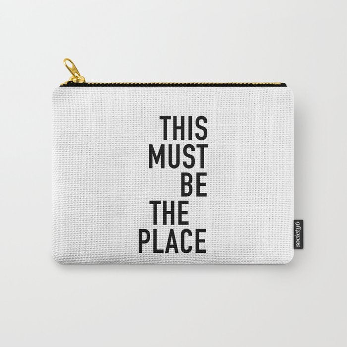 this must be the place Carry All Pouch Gallery Image 1