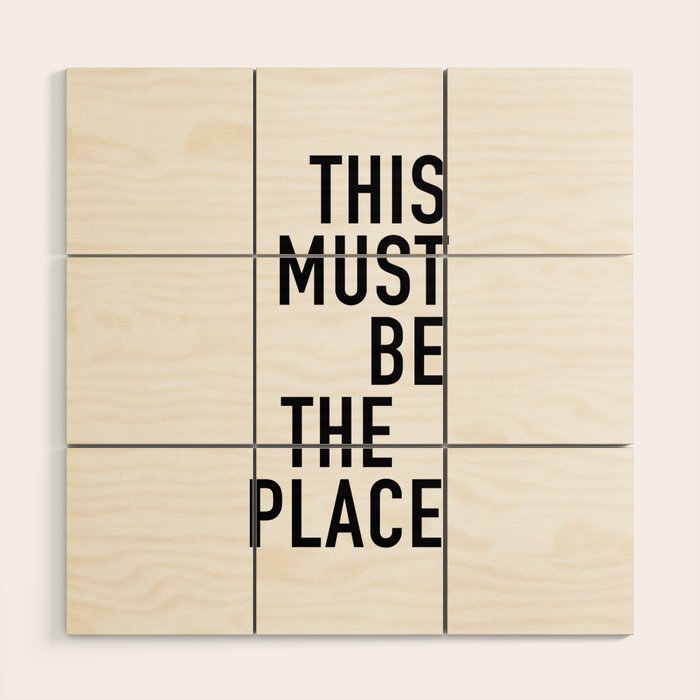 this must be the place Wood Wall Art Gallery Image 1