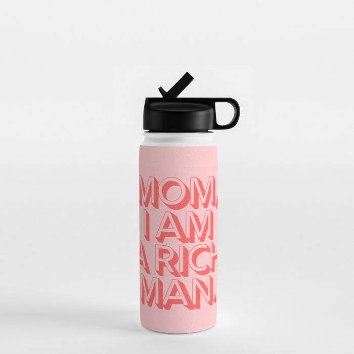 Mom I Am A Rich Man Water Bottle