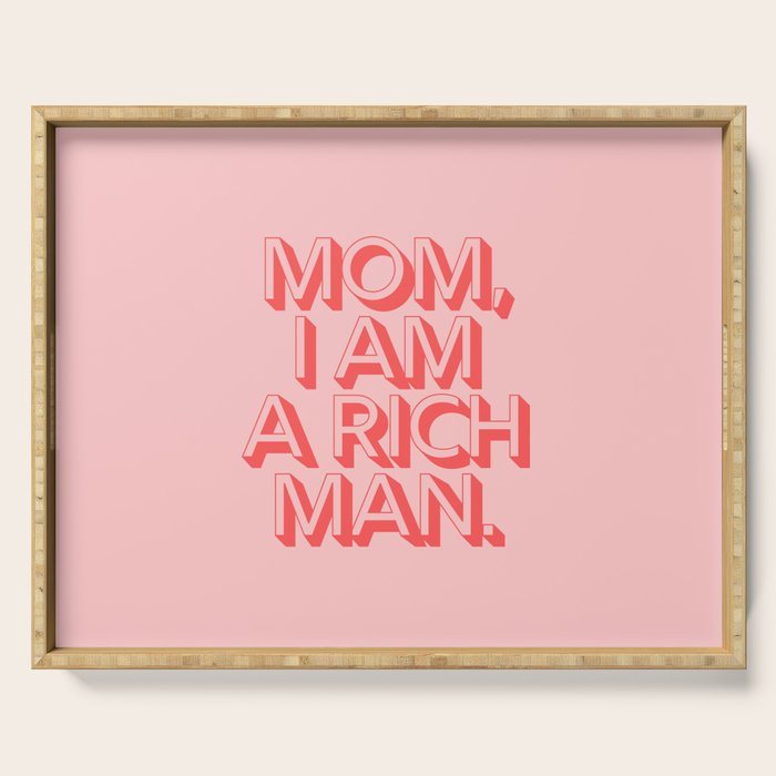 Mom I Am A Rich Man Serving Tray Gallery Image 1