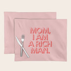 Mom I Am A Rich Man Placemat Gallery Image 1