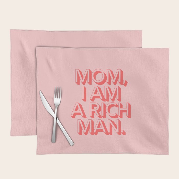 Mom I Am A Rich Man Placemat Gallery Image 1