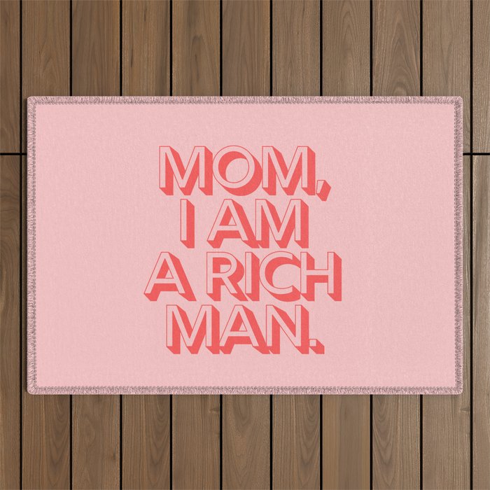 Mom I Am A Rich Man Outdoor Rug Gallery Image 1