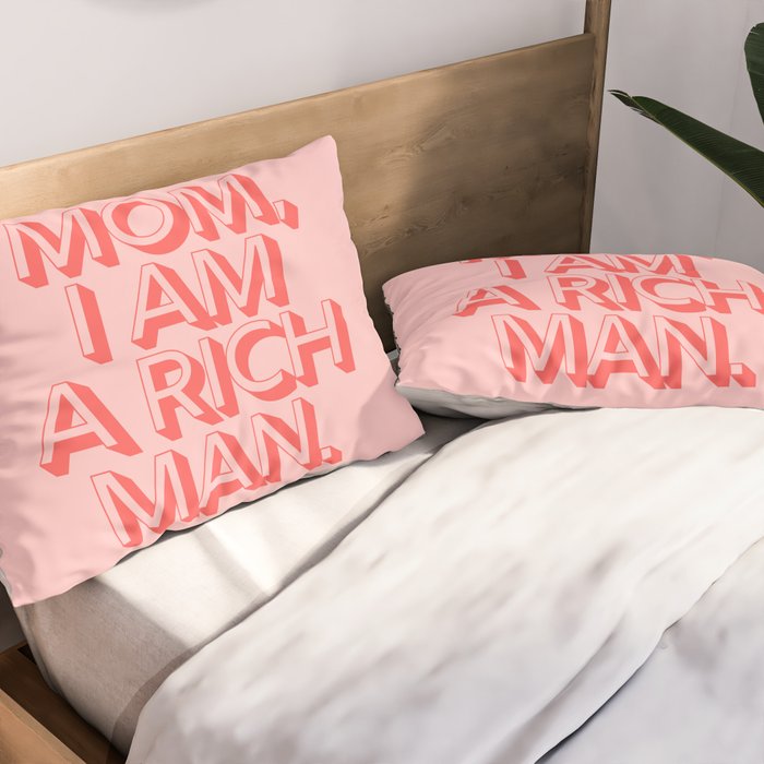 Mom I Am A Rich Man Pillow Sham Gallery Image 2